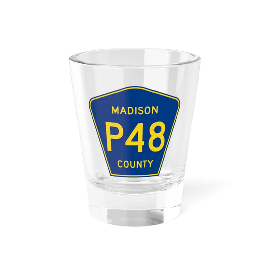 Madison County Route P48 IA (Iowa) (Road Sign) Shot Glass 1.5oz 1.5oz - Go Mug Yourself