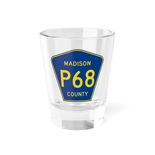 Madison County Route P68 IA (Iowa) (Road Sign) Shot Glass 1.5oz 1.5oz - Go Mug Yourself
