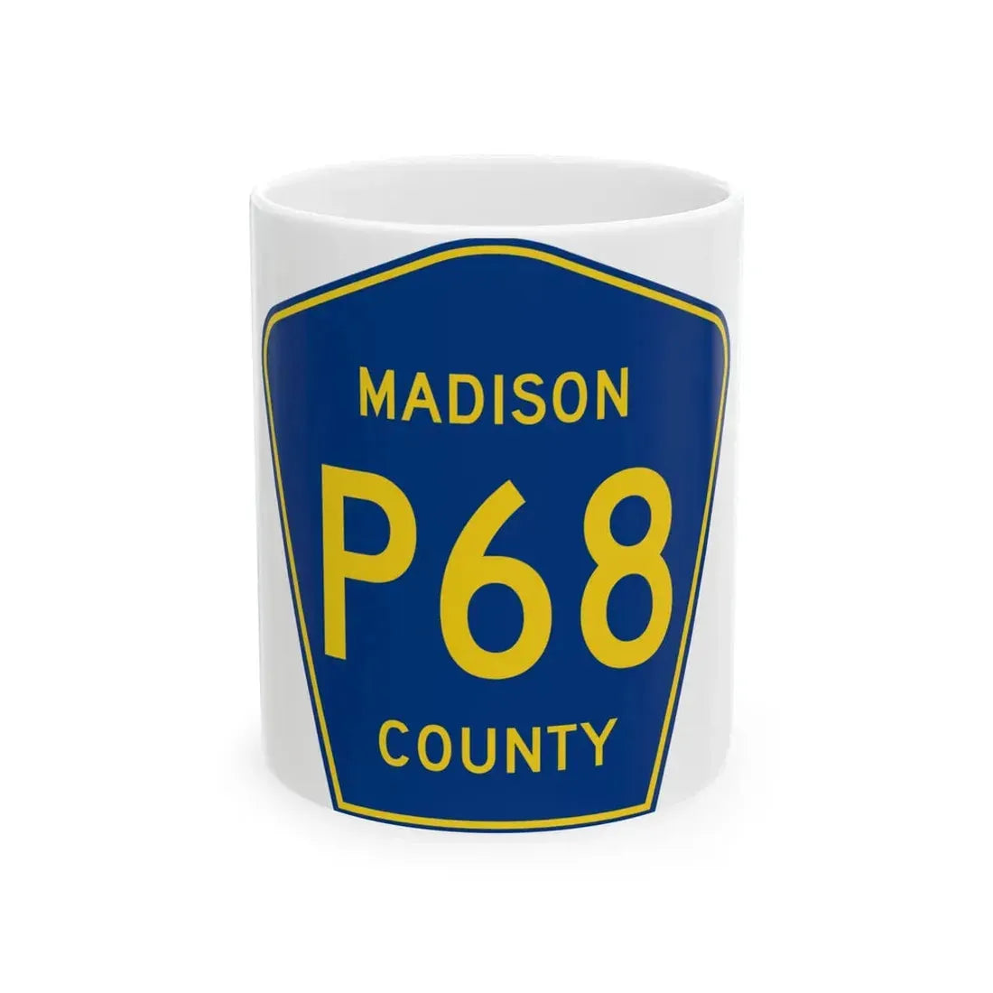 Madison County Route P68 IA (Iowa) (Road Sign) White Coffee Mug 11oz - Go Mug Yourself