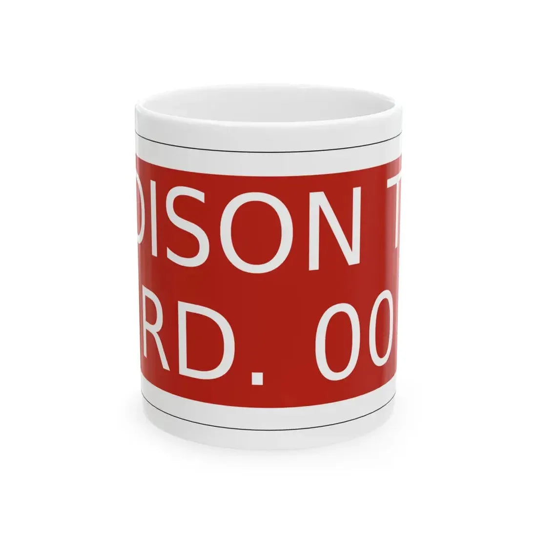 Madison Township Perry County Ohio route shield template (Ohio) (Road Sign) White Coffee Mug 11oz - Go Mug Yourself