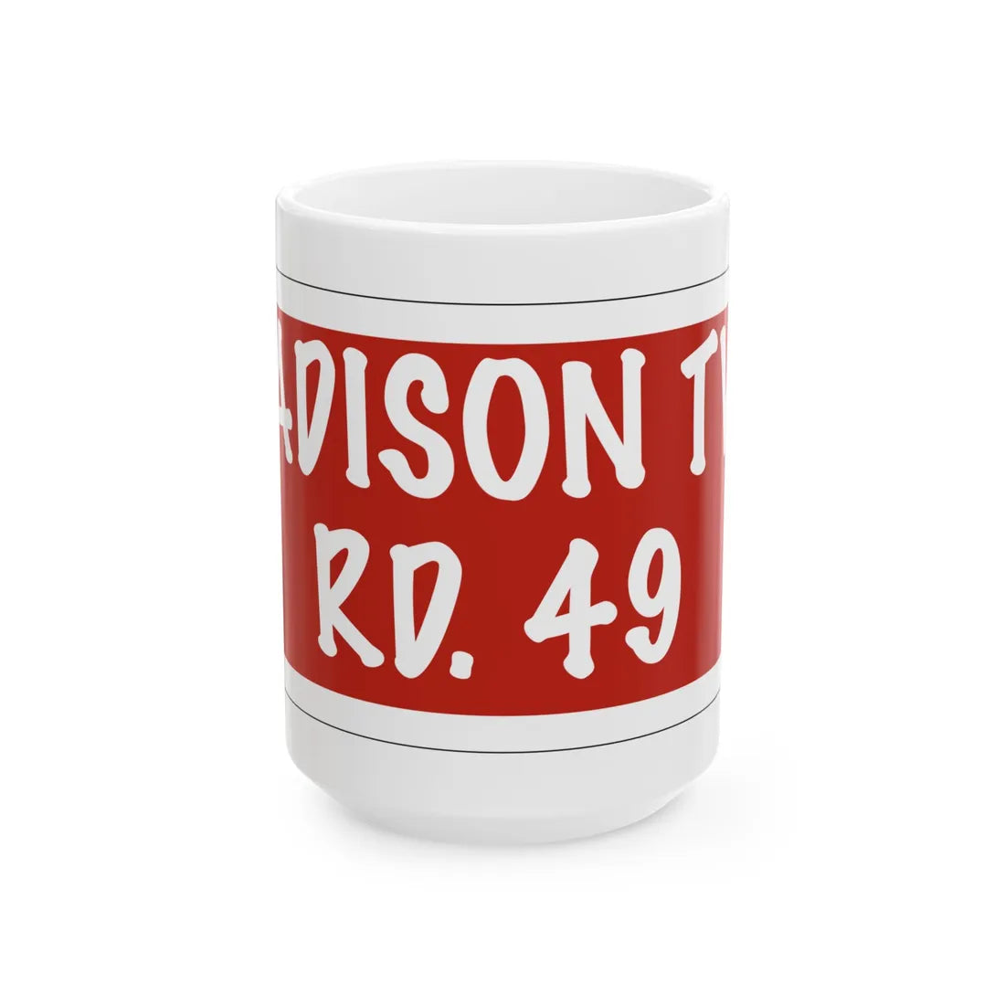 Madison Township Route 49 Perry County Ohio (Ohio) (Road Sign) White Coffee Mug 15oz - Go Mug Yourself