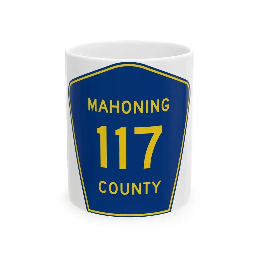 Mahoning County 117 (Ohio) (Road Sign) White Coffee Mug 11oz - Go Mug Yourself