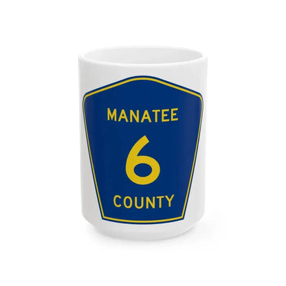 Manatee County 6 (Florida) (Road Sign) White Coffee Mug 15oz - Go Mug Yourself