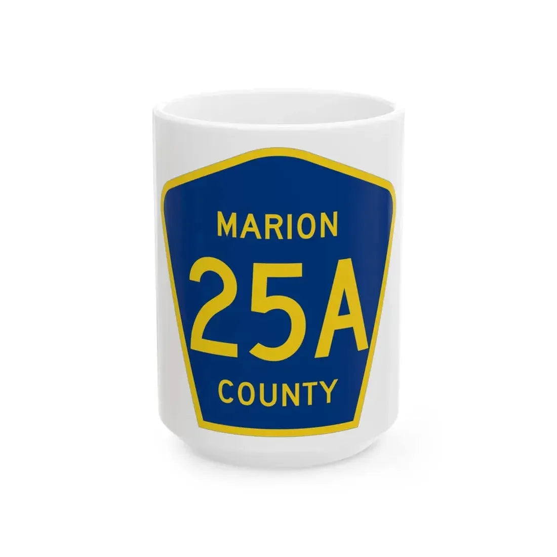 Marion County 25A (Florida) (Road Sign) White Coffee Mug 15oz - Go Mug Yourself