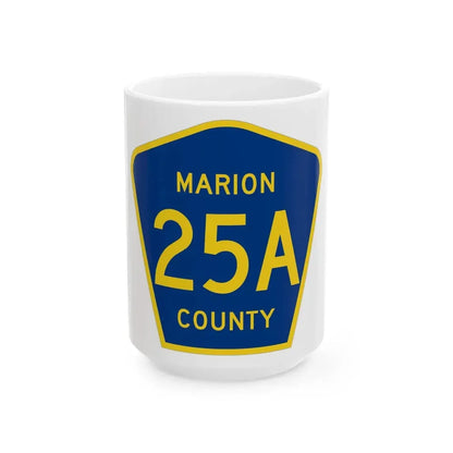Marion County 25A (Florida) (Road Sign) White Coffee Mug 15oz - Go Mug Yourself