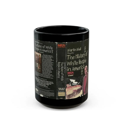 MARTIN MULL PRESENTS THE HISTORY OF WHITE PEOPLE IN AMERICA (VHS COVER) - Black Coffee Mug 15oz - Go Mug Yourself