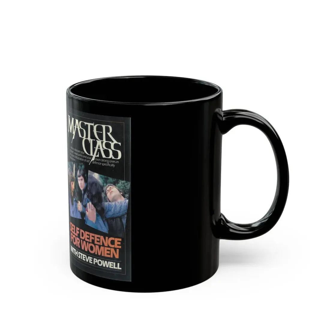 MASTER CLASS SELF DEFENCE FOR WOMEN WITH STEVE POWELL (VHS COVER) - Black Coffee Mug - Go Mug Yourself