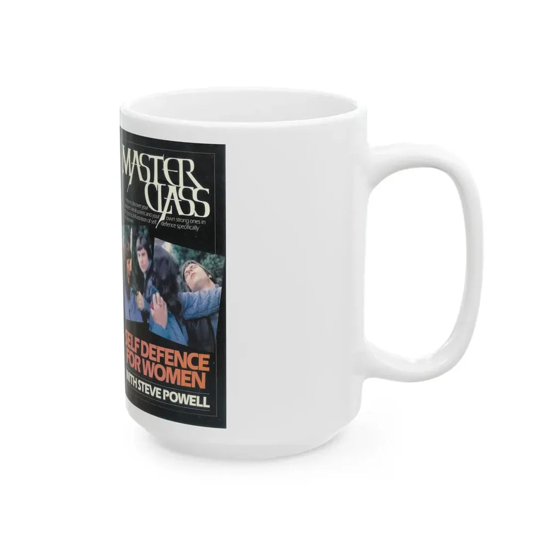 MASTER CLASS SELF DEFENCE FOR WOMEN WITH STEVE POWELL (VHS COVER) - White Coffee Mug - Go Mug Yourself