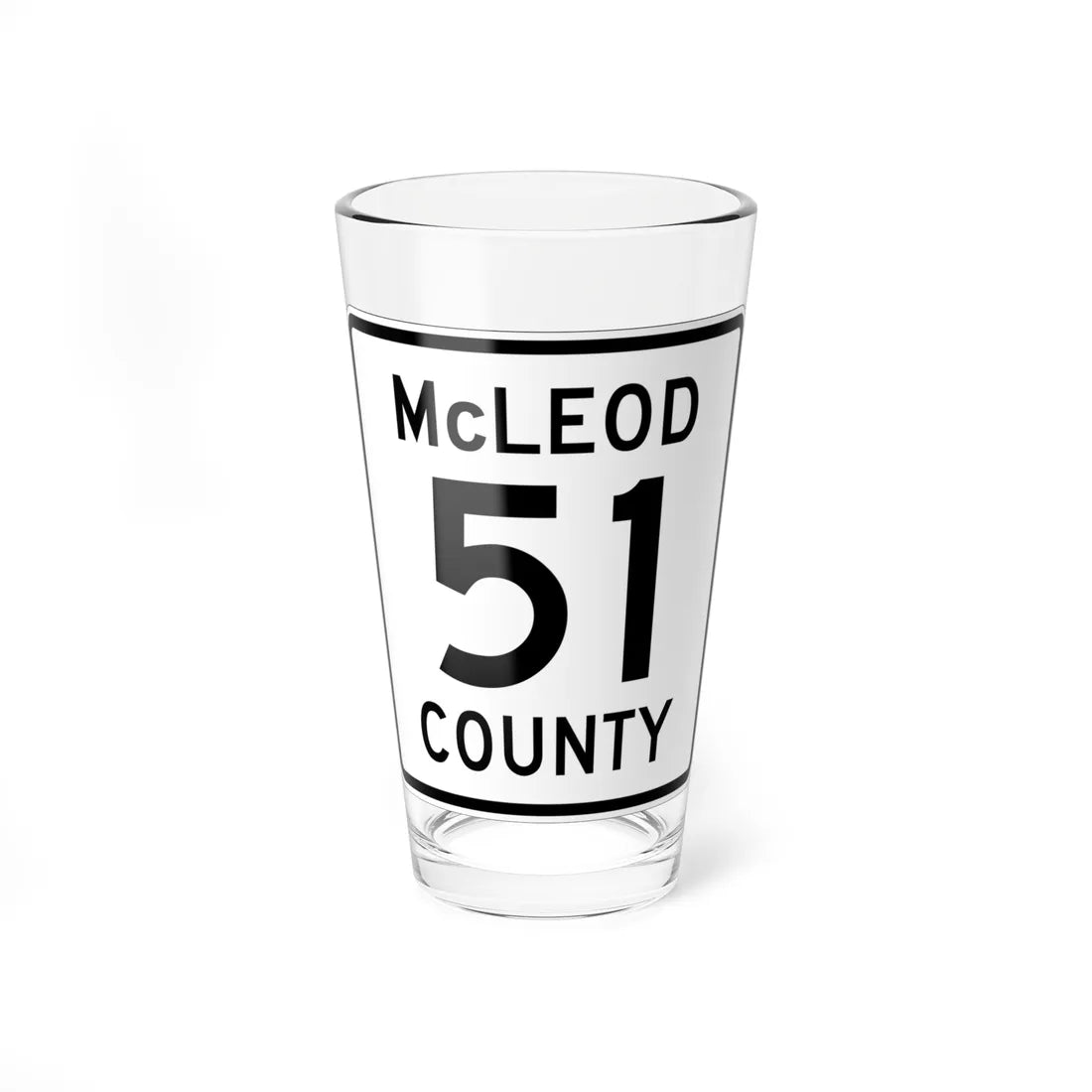 McLeod County 51 MN (Minnesota) (Road Sign) Pint Glss 16oz 16oz - Go Mug Yourself