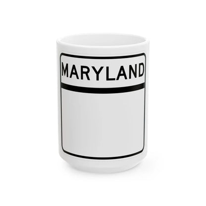 MD blank (Maryland) (Road Sign) White Coffee Mug 15oz - Go Mug Yourself