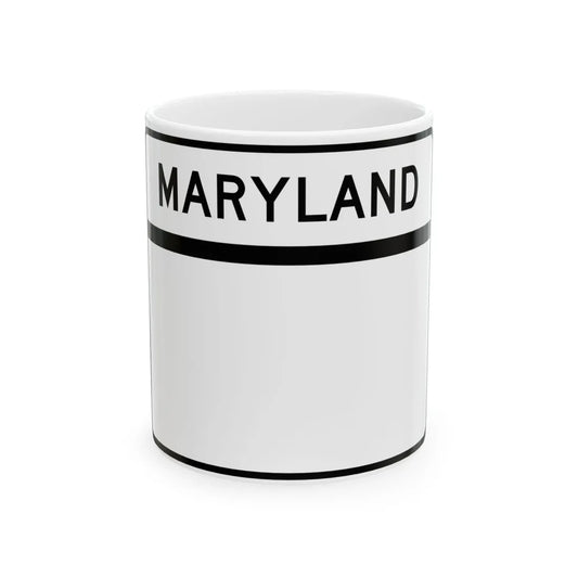 MD blank wide (Maryland) (Road Sign) White Coffee Mug 11oz - Go Mug Yourself