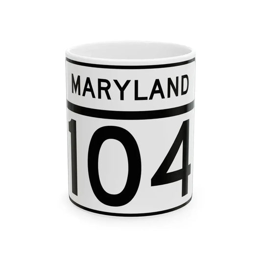 MD Route 104 (Maryland) (Road Sign) White Coffee Mug 11oz - Go Mug Yourself