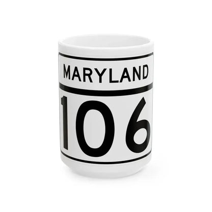 MD Route 106 (Maryland) (Road Sign) White Coffee Mug 15oz - Go Mug Yourself