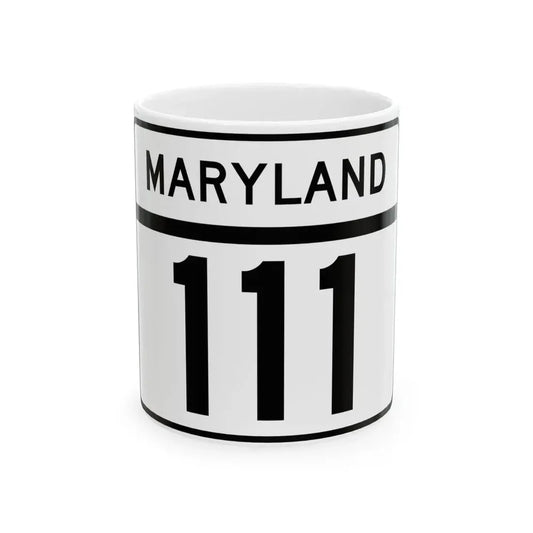 MD Route 111 (Maryland) (Road Sign) White Coffee Mug 11oz - Go Mug Yourself