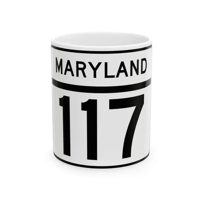 MD Route 117 (Maryland) (Road Sign) White Coffee Mug 11oz - Go Mug Yourself