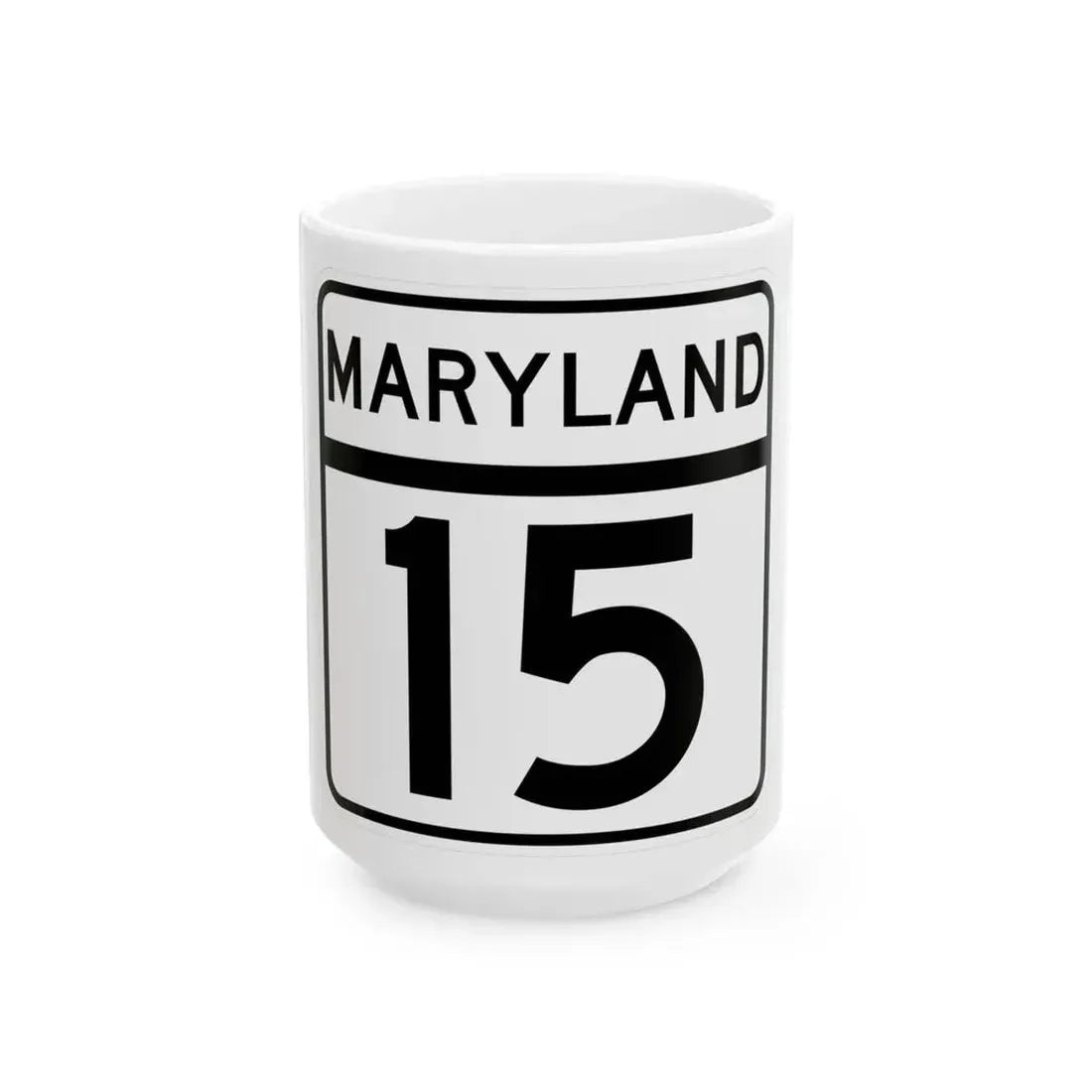 MD Route 15 (Maryland) (Road Sign) White Coffee Mug 15oz - Go Mug Yourself