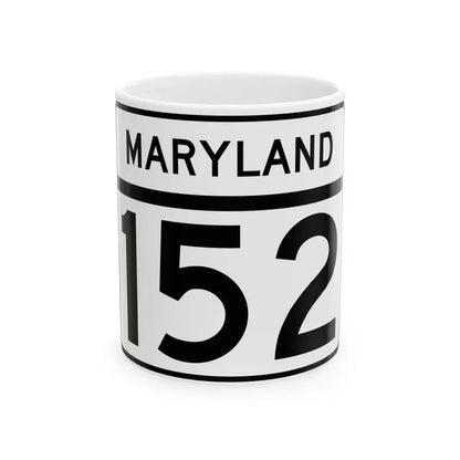 MD Route 152 (Maryland) (Road Sign) White Coffee Mug 11oz - Go Mug Yourself