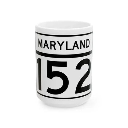 MD Route 152 (Maryland) (Road Sign) White Coffee Mug 15oz - Go Mug Yourself