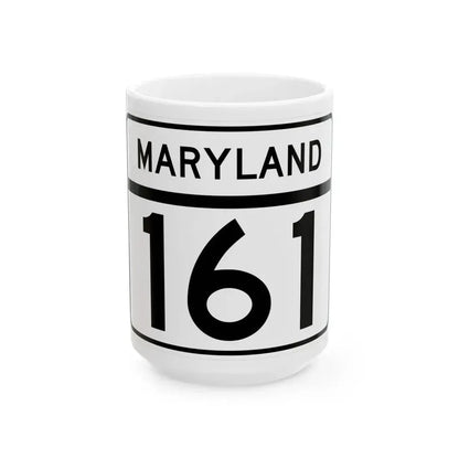 MD Route 161 (Maryland) (Road Sign) White Coffee Mug 15oz - Go Mug Yourself