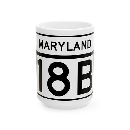 MD Route 18B (Maryland) (Road Sign) White Coffee Mug 15oz - Go Mug Yourself