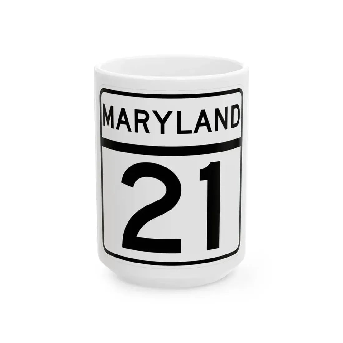 MD Route 21 (Maryland) (Road Sign) White Coffee Mug 15oz - Go Mug Yourself