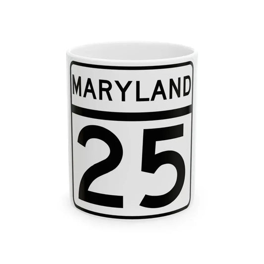 MD Route 25 (Maryland) (Road Sign) White Coffee Mug 11oz - Go Mug Yourself
