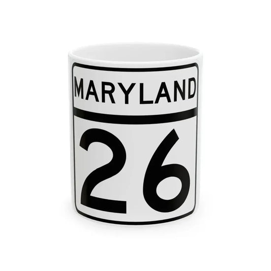 MD Route 26 (Maryland) (Road Sign) White Coffee Mug 11oz - Go Mug Yourself