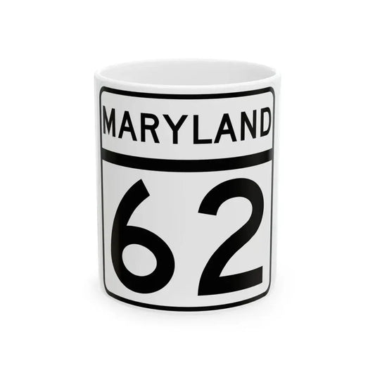 MD Route 62 (Maryland) (Road Sign) White Coffee Mug 11oz - Go Mug Yourself