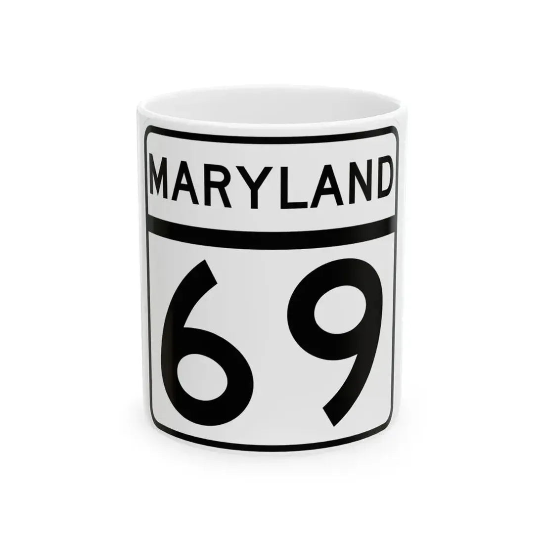 MD Route 69 (Maryland) (Road Sign) White Coffee Mug 11oz - Go Mug Yourself