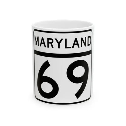 MD Route 69 (Maryland) (Road Sign) White Coffee Mug 11oz - Go Mug Yourself