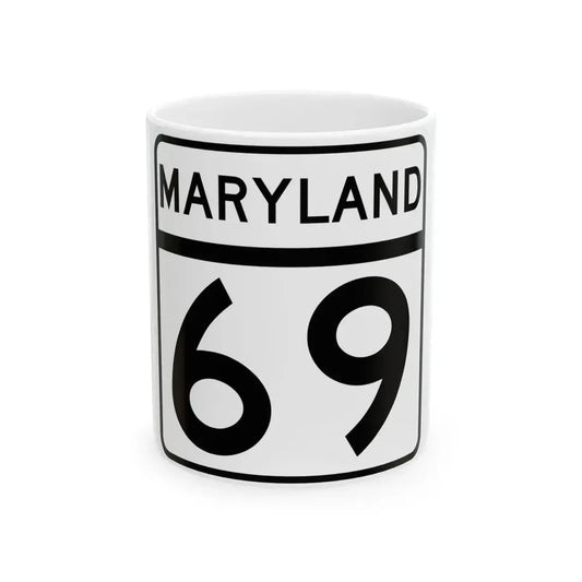 MD Route 69 (Maryland) (Road Sign) White Coffee Mug 11oz - Go Mug Yourself