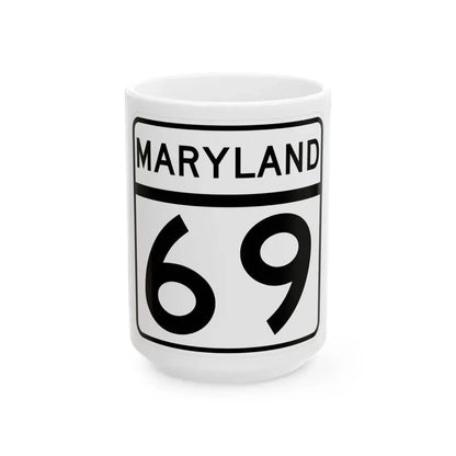 MD Route 69 (Maryland) (Road Sign) White Coffee Mug 15oz - Go Mug Yourself