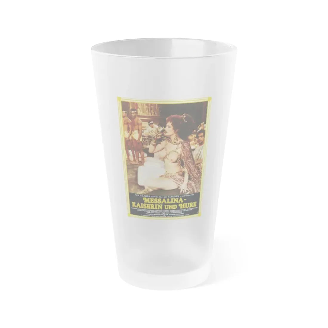MESSALINA, MESSALINA! 1977 Movie Poster - Frosted Pint Glass 16oz 16oz Frosted - Go Mug Yourself