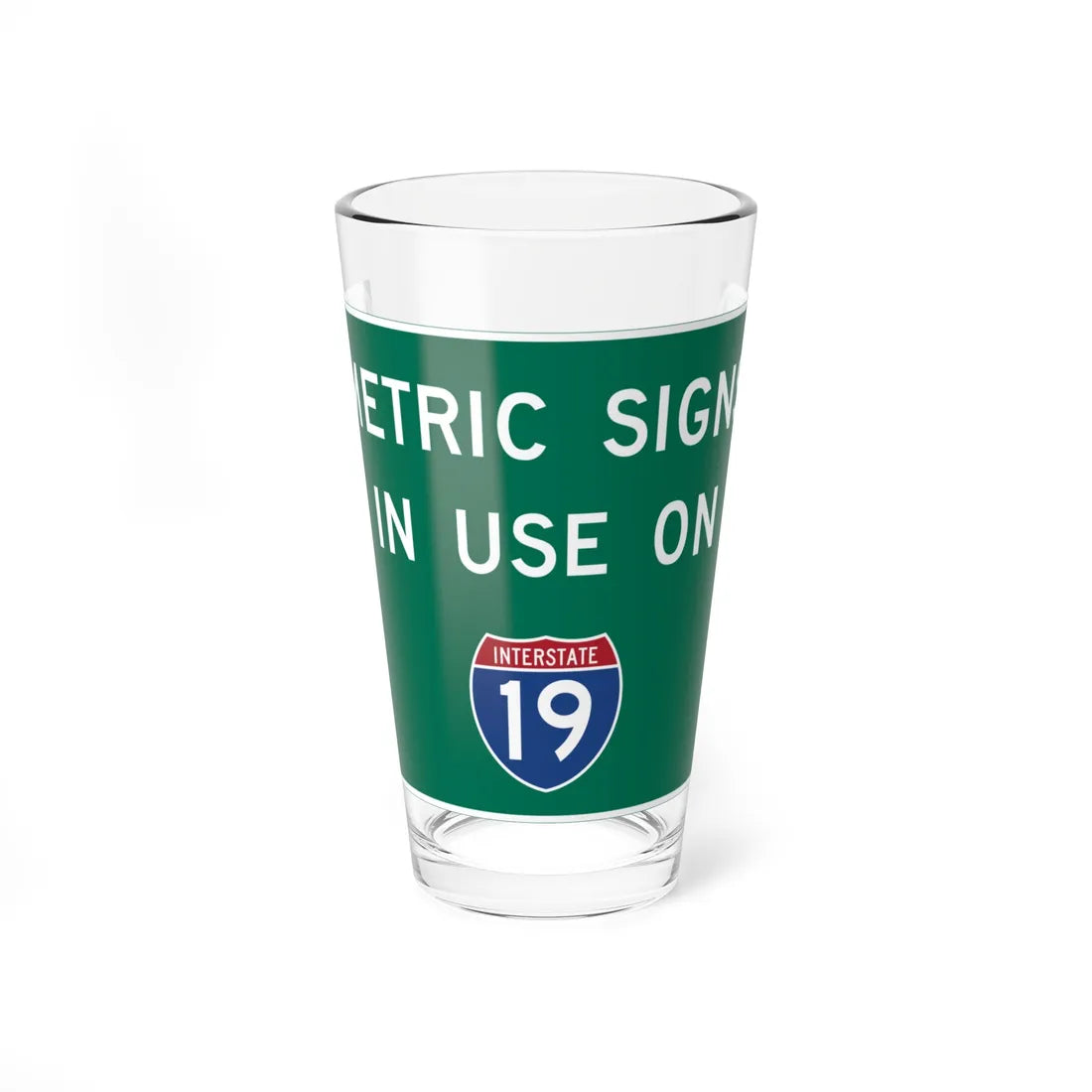 Metric Signs In Use On Interstate 19 (Arizona) (Road Sign) Pint Glass 16oz 16oz - Go Mug Yourself
