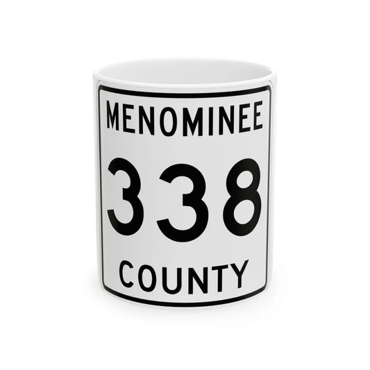 Michigan 338 Menominee County (Michigan) (Road Sign) White Coffee Mug 11oz - Go Mug Yourself