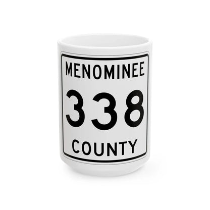 Michigan 338 Menominee County (Michigan) (Road Sign) White Coffee Mug 15oz - Go Mug Yourself