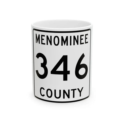 Michigan 346 Menominee County (Michigan) (Road Sign) White Coffee Mug 11oz - Go Mug Yourself