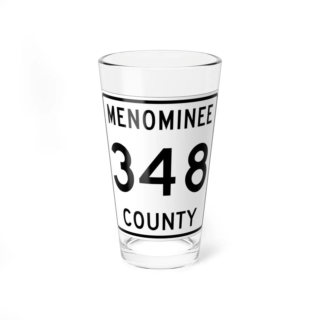 Michigan 348 Menominee County (Michigan) (Road Sign) Pint Glss 16oz 16oz - Go Mug Yourself