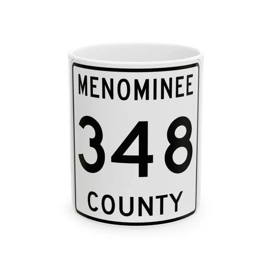 Michigan 348 Menominee County (Michigan) (Road Sign) White Coffee Mug 11oz - Go Mug Yourself