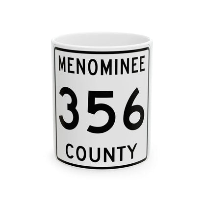 Michigan 356 Menominee County (Michigan) (Road Sign) White Coffee Mug 11oz - Go Mug Yourself