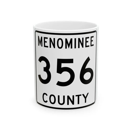 Michigan 356 Menominee County (Michigan) (Road Sign) White Coffee Mug 11oz - Go Mug Yourself