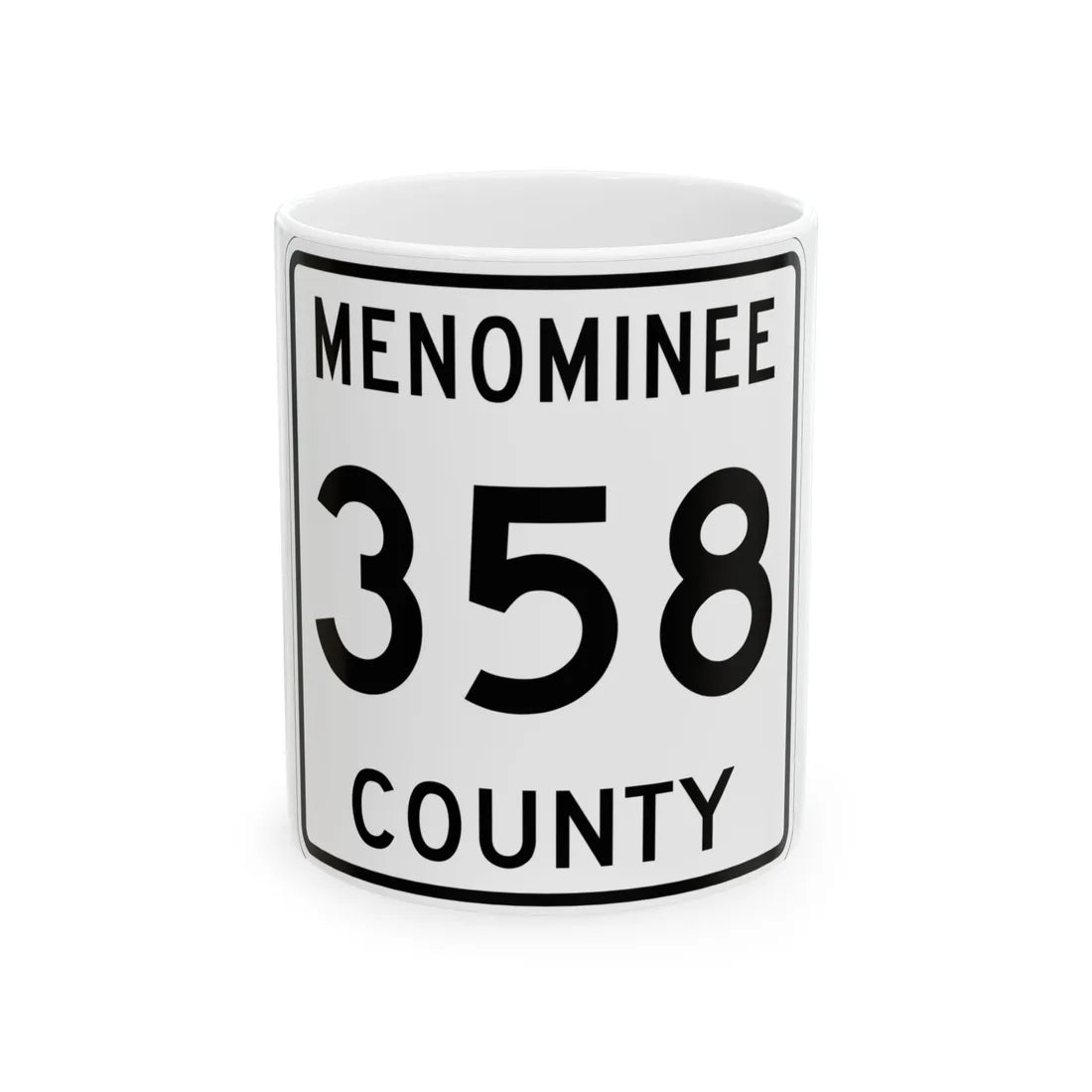 Michigan 358 Menominee County (Michigan) (Road Sign) White Coffee Mug 11oz - Go Mug Yourself