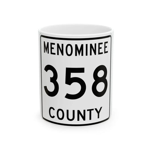 Michigan 358 Menominee County (Michigan) (Road Sign) White Coffee Mug 11oz - Go Mug Yourself