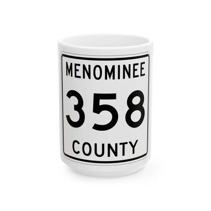 Michigan 358 Menominee County (Michigan) (Road Sign) White Coffee Mug 15oz - Go Mug Yourself