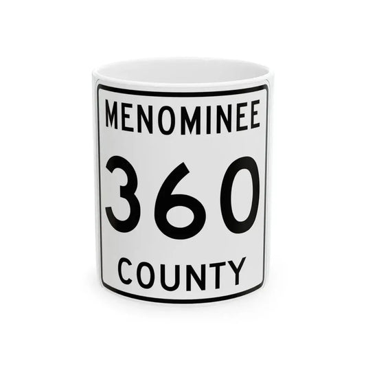 Michigan 360 Menominee County (Michigan) (Road Sign) White Coffee Mug 11oz - Go Mug Yourself