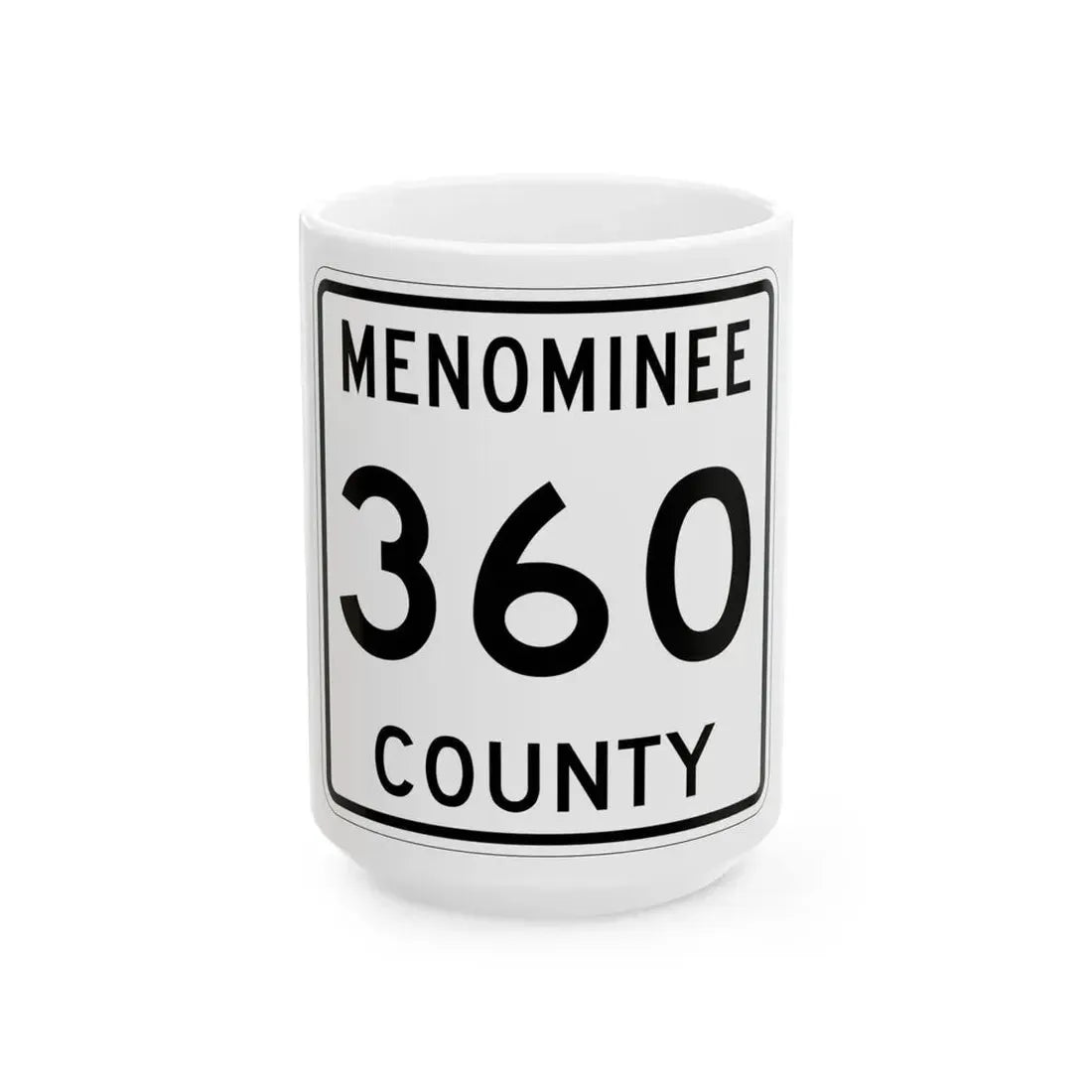 Michigan 360 Menominee County (Michigan) (Road Sign) White Coffee Mug 15oz - Go Mug Yourself