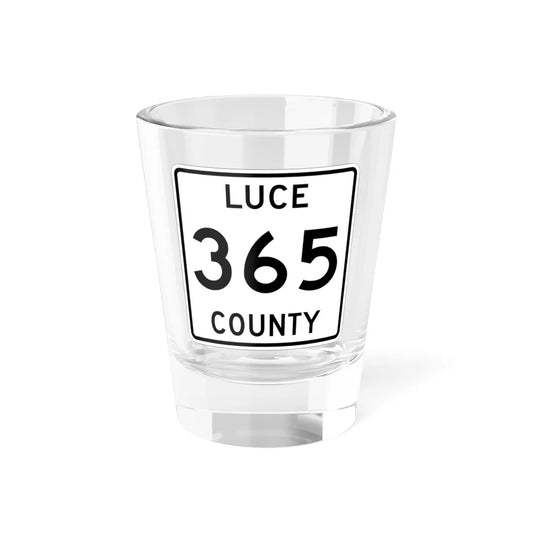 Michigan 365 Luce County (Michigan) (Road Sign) Shot Glass 1.5oz 1.5oz - Go Mug Yourself