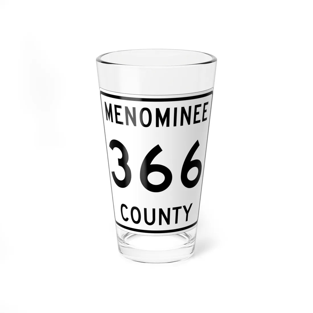 Michigan 366 Menominee County (Michigan) (Road Sign) Pint Glss 16oz 16oz - Go Mug Yourself