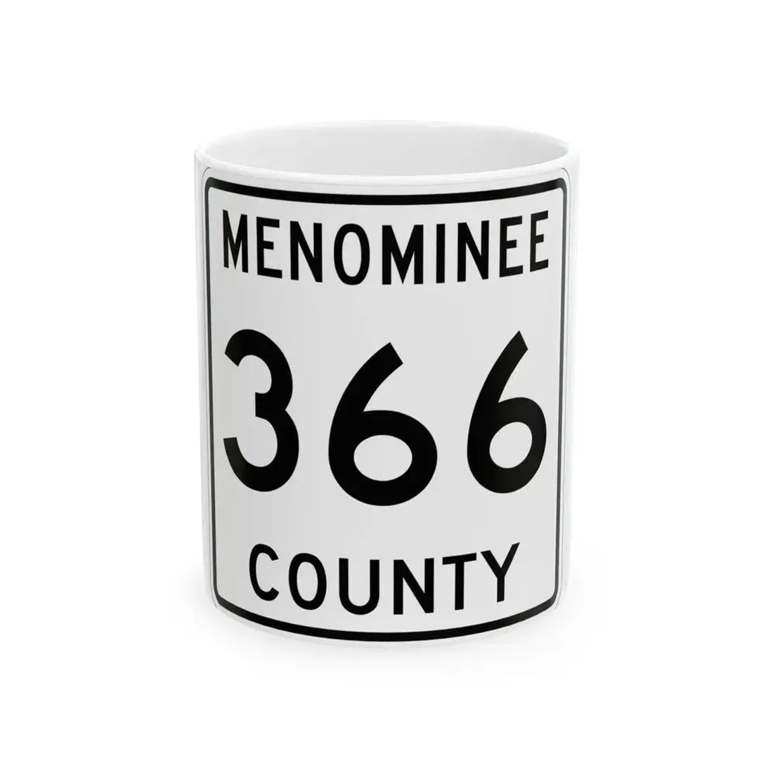 Michigan 366 Menominee County (Michigan) (Road Sign) White Coffee Mug 11oz - Go Mug Yourself