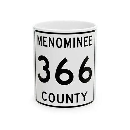 Michigan 366 Menominee County (Michigan) (Road Sign) White Coffee Mug 11oz - Go Mug Yourself